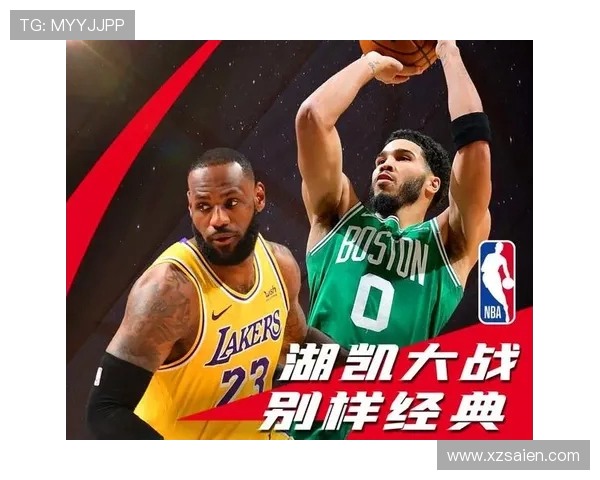 湖人凯尔特人巅峰对决再燃宿敌之战见证王朝荣耀争锋